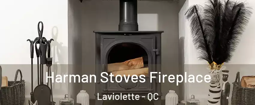  Harman Stoves Fireplace Laviolette - QC