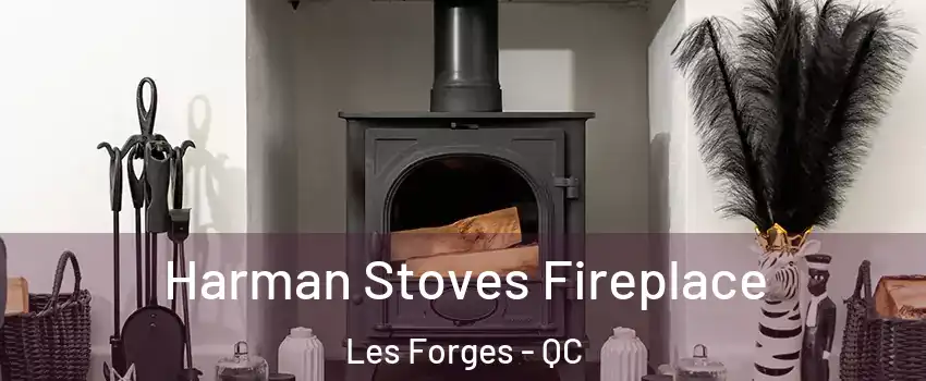  Harman Stoves Fireplace Les Forges - QC