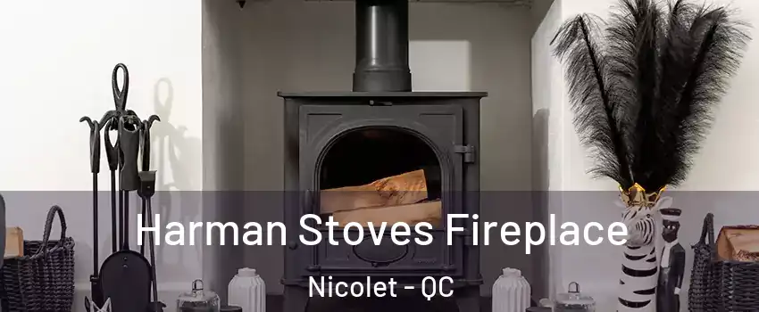 Harman Stoves Fireplace Nicolet - QC