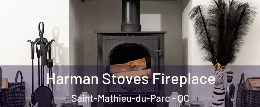  Harman Stoves Fireplace Saint-Mathieu-du-Parc - QC