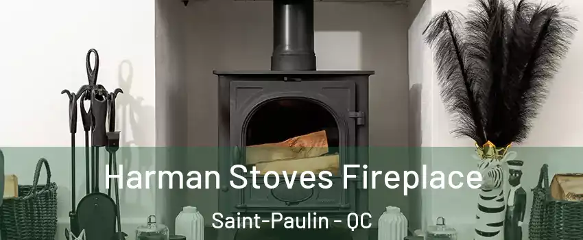  Harman Stoves Fireplace Saint-Paulin - QC