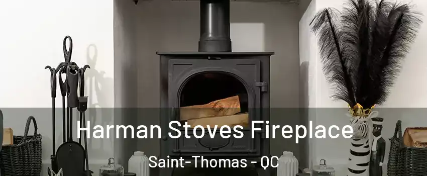  Harman Stoves Fireplace Saint-Thomas - QC