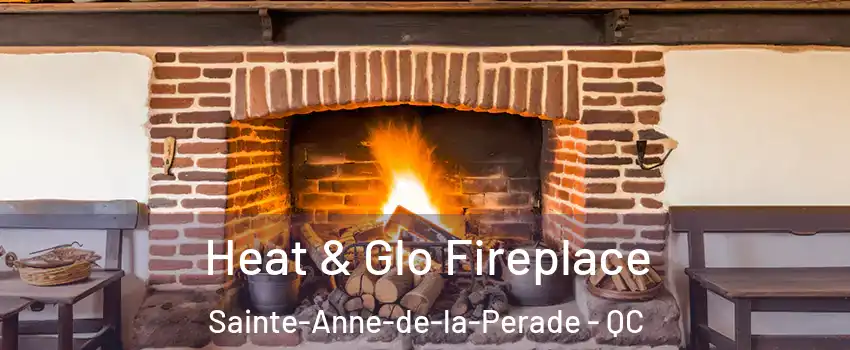 Heat & Glo Fireplace Sainte-Anne-de-la-Perade - QC
