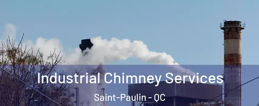  Industrial Chimney Services Saint-Paulin - QC