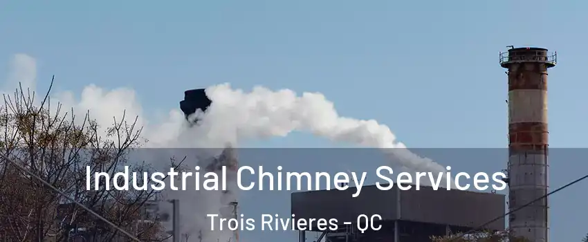  Industrial Chimney Services Trois Rivieres - QC