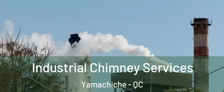  Industrial Chimney Services Yamachiche - QC