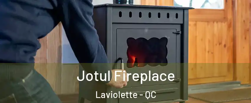  Jotul Fireplace Laviolette - QC