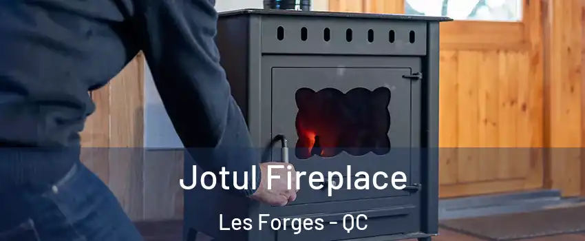  Jotul Fireplace Les Forges - QC