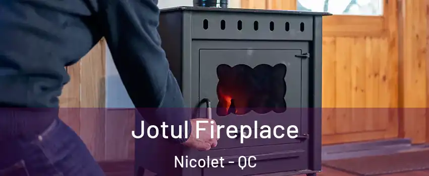  Jotul Fireplace Nicolet - QC