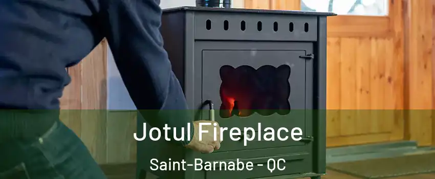  Jotul Fireplace Saint-Barnabe - QC