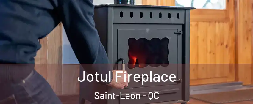  Jotul Fireplace Saint-Leon - QC