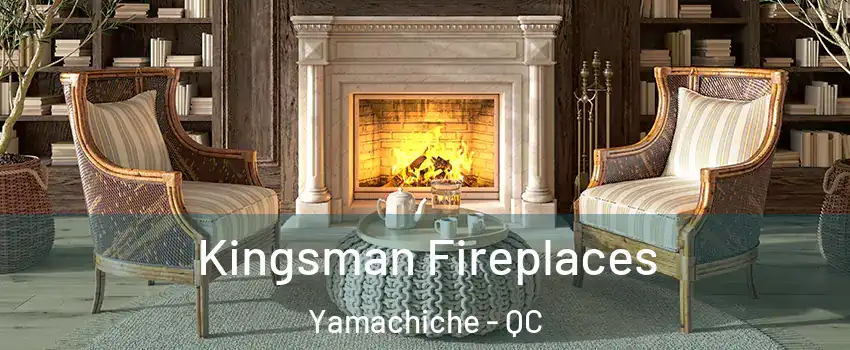  Kingsman Fireplaces Yamachiche - QC