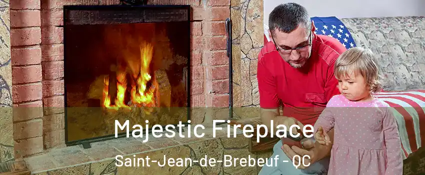  Majestic Fireplace Saint-Jean-de-Brebeuf - QC