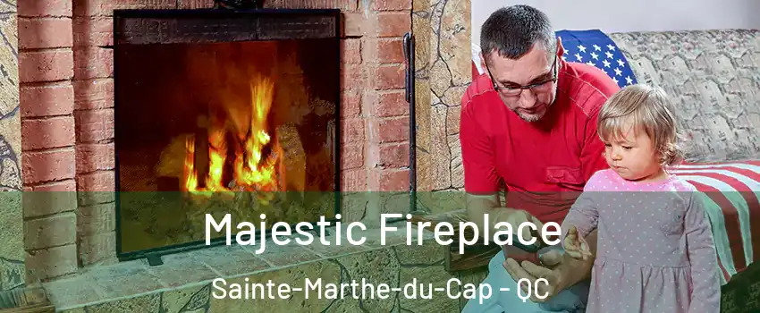  Majestic Fireplace Sainte-Marthe-du-Cap - QC