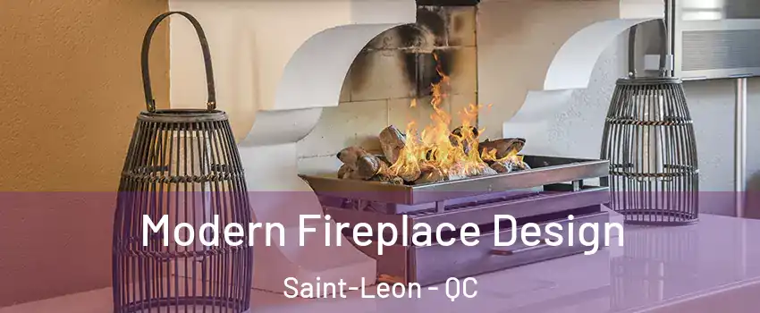  Modern Fireplace Design Saint-Leon - QC
