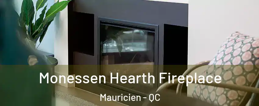  Monessen Hearth Fireplace Mauricien - QC