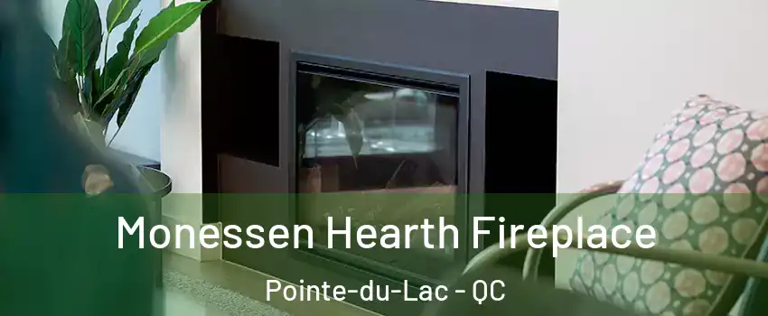  Monessen Hearth Fireplace Pointe-du-Lac - QC