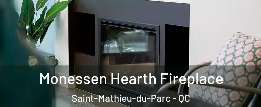  Monessen Hearth Fireplace Saint-Mathieu-du-Parc - QC