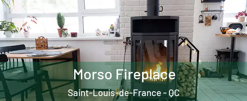 Morso Fireplace Saint-Louis-de-France - QC