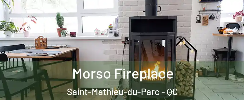  Morso Fireplace Saint-Mathieu-du-Parc - QC