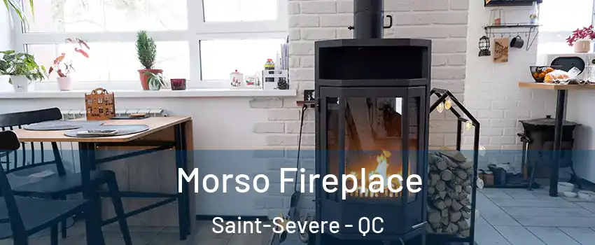  Morso Fireplace Saint-Severe - QC