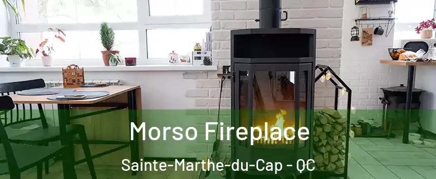  Morso Fireplace Sainte-Marthe-du-Cap - QC