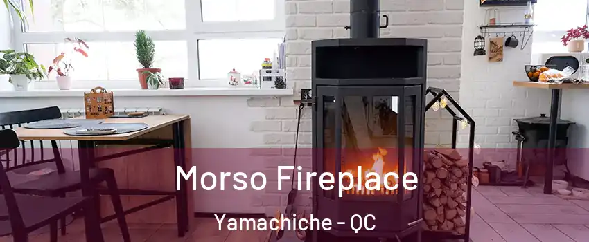  Morso Fireplace Yamachiche - QC