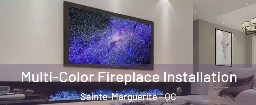  Multi-Color Fireplace Installation Sainte-Marguerite - QC