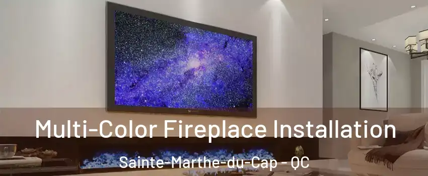  Multi-Color Fireplace Installation Sainte-Marthe-du-Cap - QC