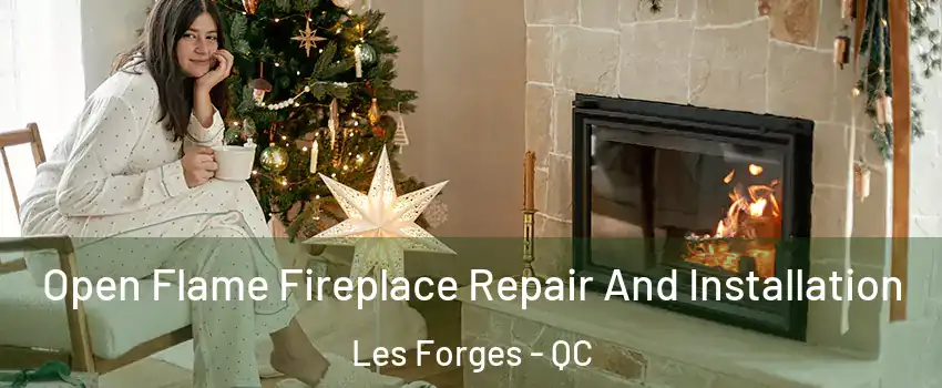  Open Flame Fireplace Repair And Installation Les Forges - QC