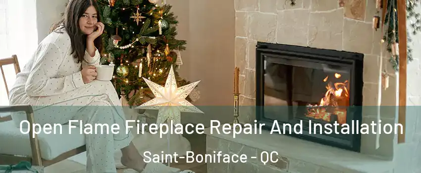 Open Flame Fireplace Repair And Installation Saint-Boniface - QC
