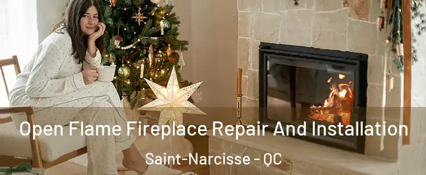  Open Flame Fireplace Repair And Installation Saint-Narcisse - QC
