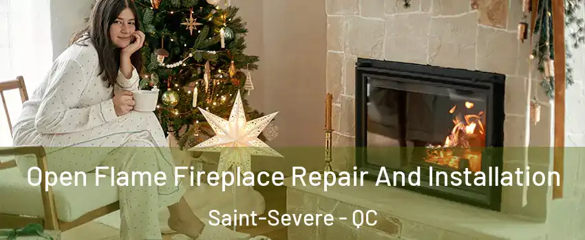 Open Flame Fireplace Repair And Installation Saint-Severe - QC