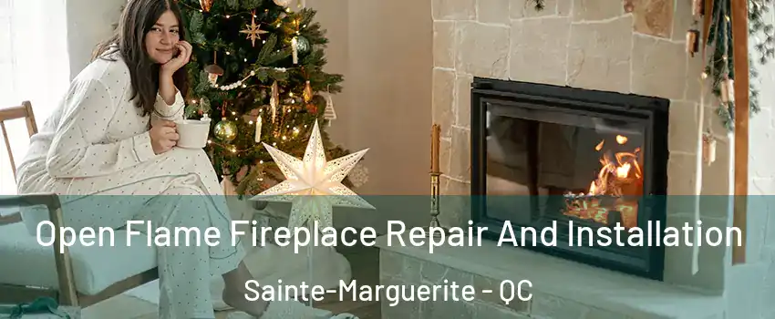  Open Flame Fireplace Repair And Installation Sainte-Marguerite - QC