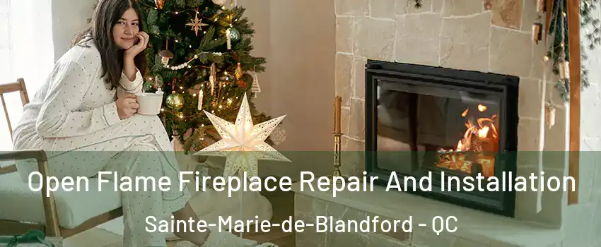  Open Flame Fireplace Repair And Installation Sainte-Marie-de-Blandford - QC