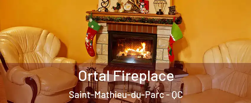 Ortal Fireplace Saint-Mathieu-du-Parc - QC