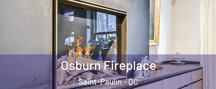  Osburn Fireplace Saint-Paulin - QC