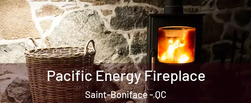  Pacific Energy Fireplace Saint-Boniface - QC