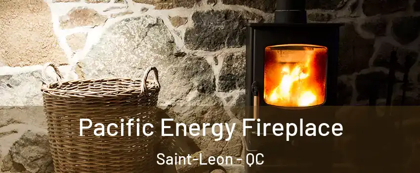  Pacific Energy Fireplace Saint-Leon - QC