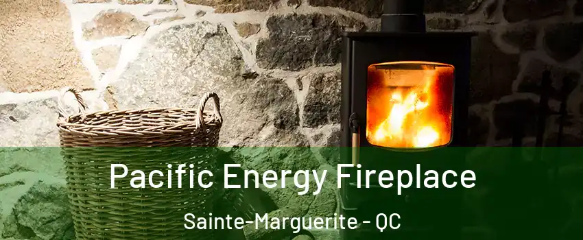  Pacific Energy Fireplace Sainte-Marguerite - QC