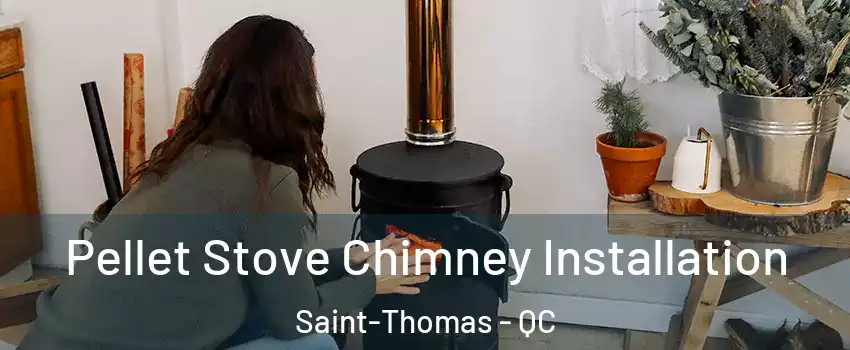  Pellet Stove Chimney Installation Saint-Thomas - QC