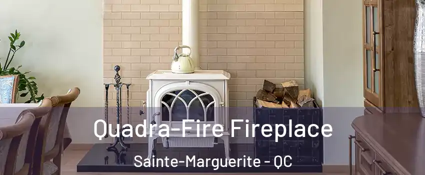  Quadra-Fire Fireplace Sainte-Marguerite - QC