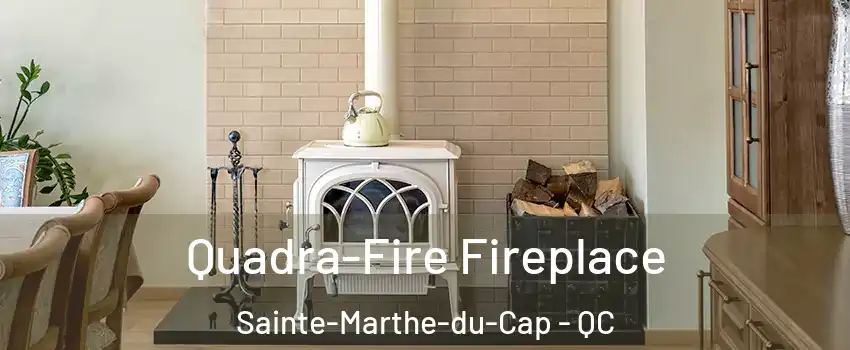  Quadra-Fire Fireplace Sainte-Marthe-du-Cap - QC