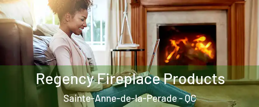  Regency Fireplace Products Sainte-Anne-de-la-Perade - QC
