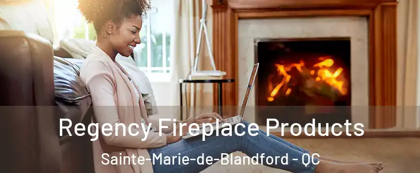 Regency Fireplace Products Sainte-Marie-de-Blandford - QC