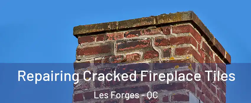  Repairing Cracked Fireplace Tiles Les Forges - QC