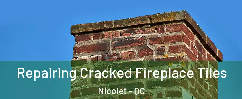  Repairing Cracked Fireplace Tiles Nicolet - QC
