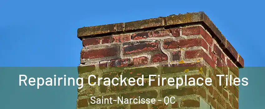  Repairing Cracked Fireplace Tiles Saint-Narcisse - QC