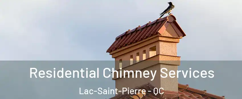  Residential Chimney Services Lac-Saint-Pierre - QC