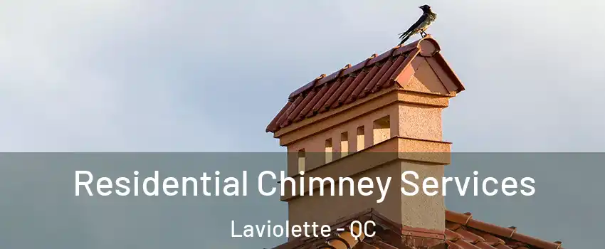  Residential Chimney Services Laviolette - QC